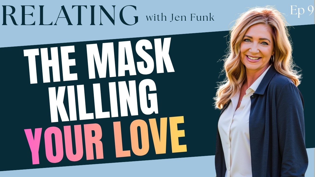 Ep 9 Masks in Relationships: Why We Hide and How to Be Real Again