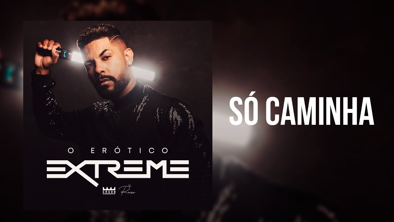 SÓ CAMINHA - O ERÓTICO EXTREME