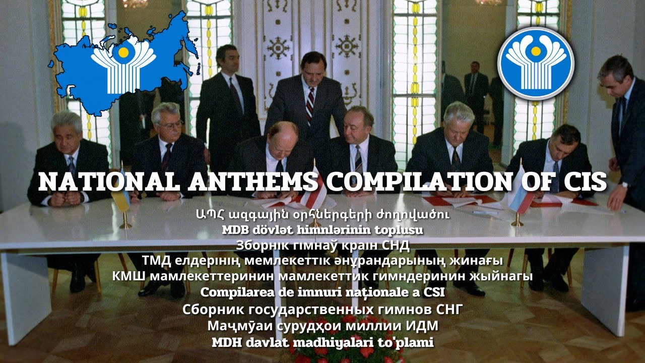 National Anthems Compilation of Commonwealth of Independent States 