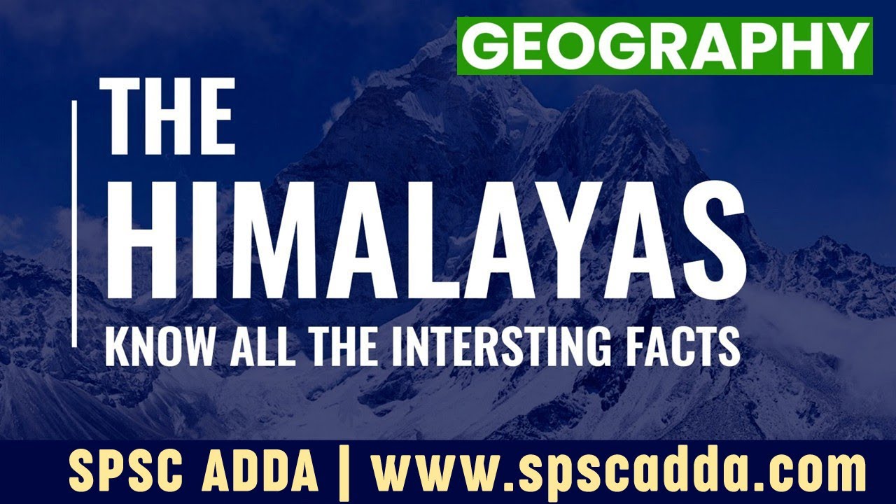 Indian Geography | The Himalayan Mountains | Mount Everest | Geography for Sikkim PSC Exam | US Exam