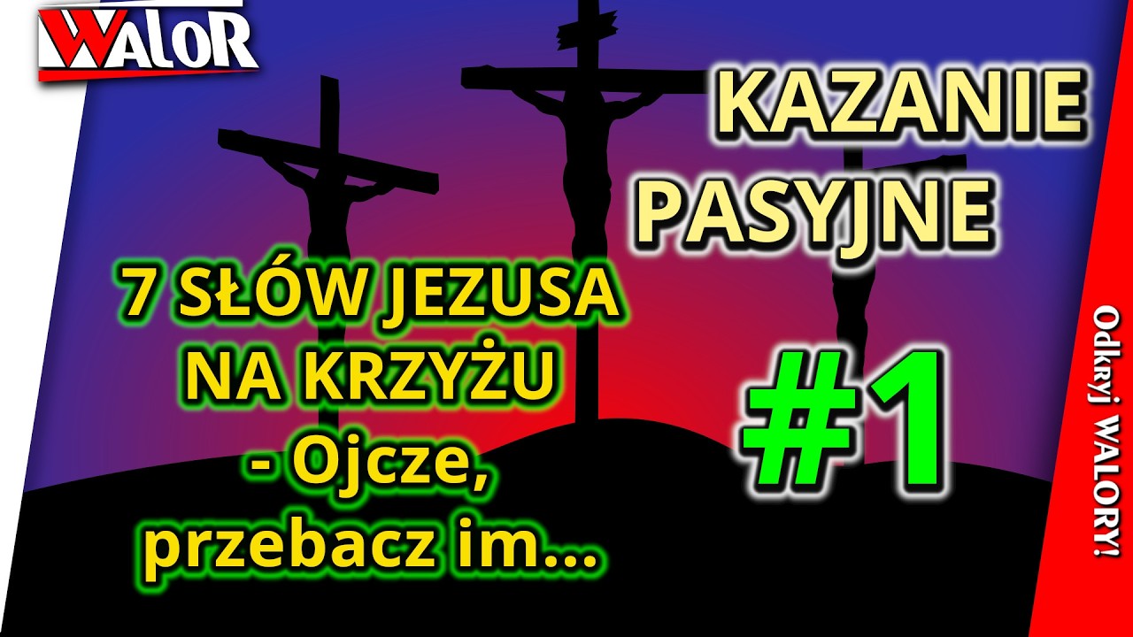 „Ojcze, przebacz im...” – Wybaczył, gdy Go zabijali. A Ty? | Kazanie Pasyjne
