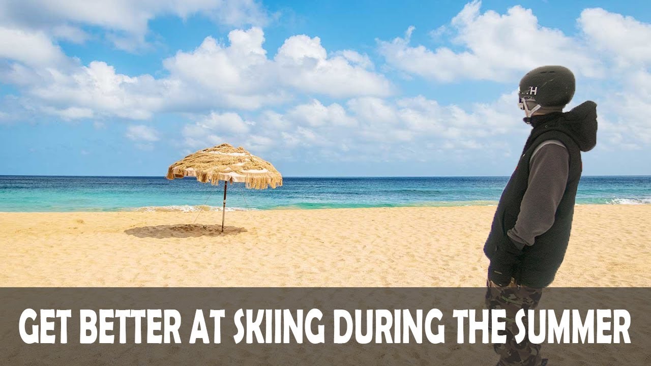 How To Get Better At Skiing During The Summer!!