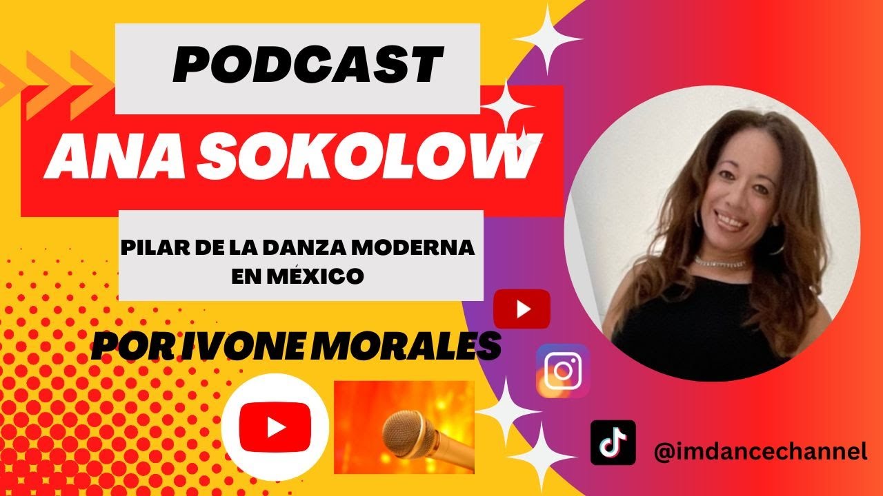 ‼️Ana SOKOLOW ‼️pilar de DANZA MODERNA en México 🇲🇽 PODCAST/Ivone Morales
