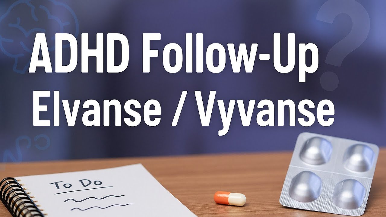 ADHD Follow-Up: My First Weeks on Elvanse / Vyvanse