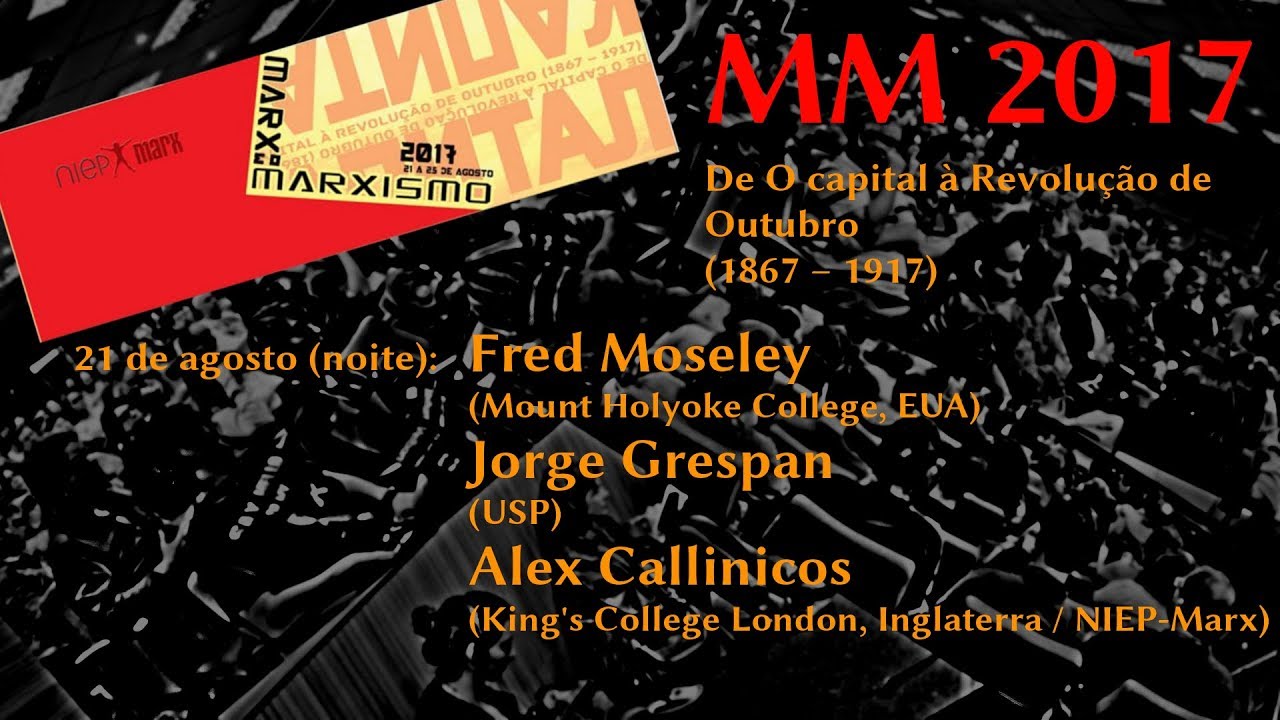 MM 2017 | Fred Moseley &middot; Jorge Grespan &middot; Alex Callinicos | 21/ago. (noite)