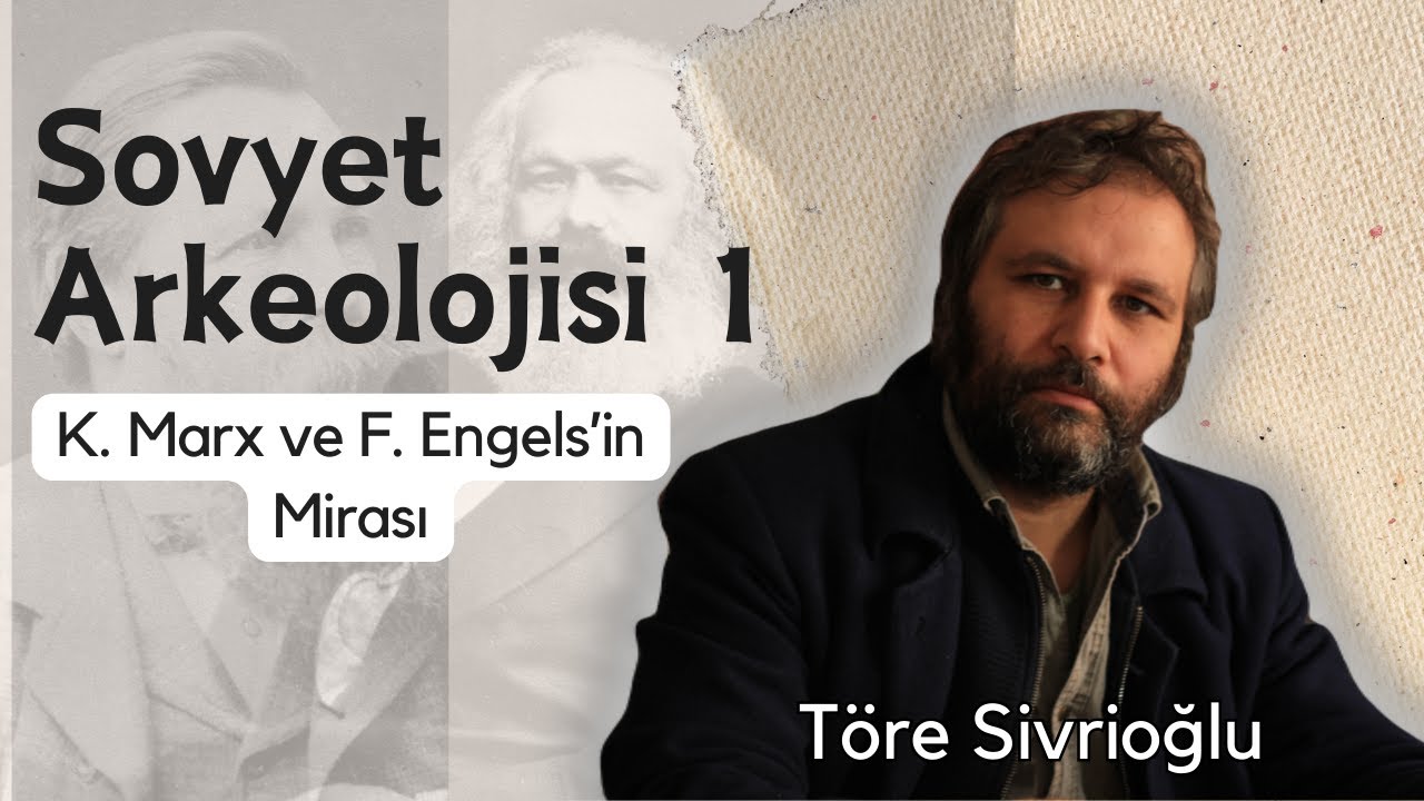 Sovyet Arkeolojisi 1 (K. Marx ve F. Engels'in Mirası)-Töre Sivrioğlu