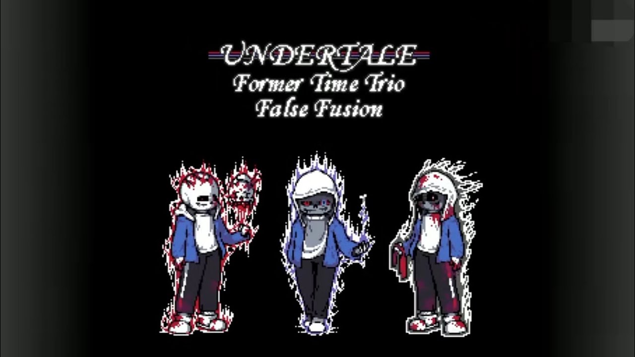 Former Time Trio: False Fusion - [Phase 1]