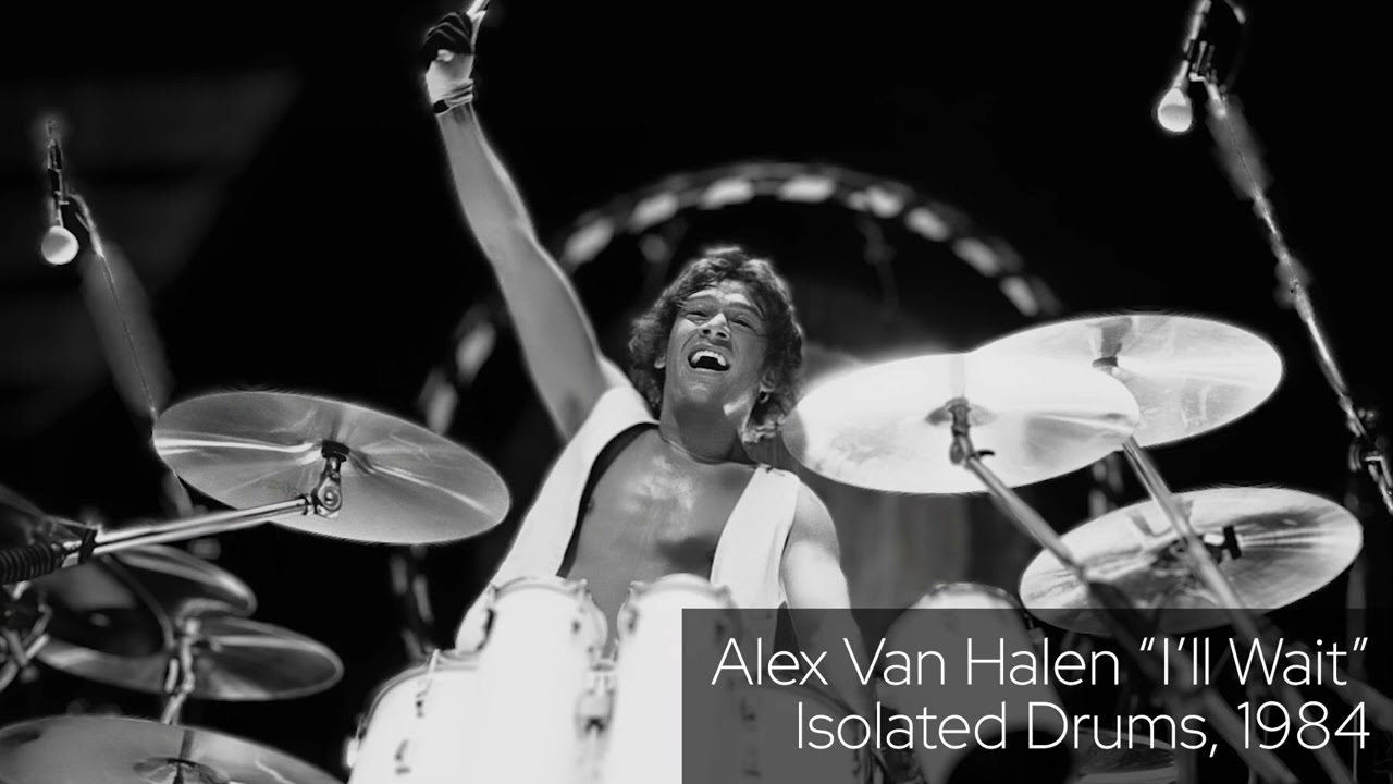 Alex Van Halen “I’ll Wait” Isolated Drums