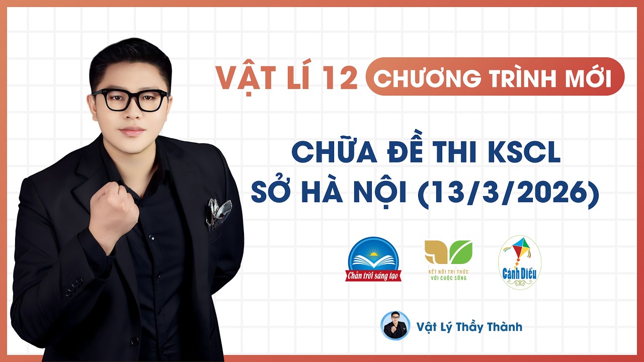 Vật Lý 12 - Chữa đề thi KSCL sở Hà Nội (13/3) || Thầy Thành