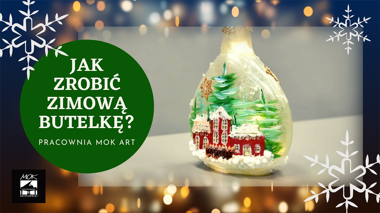 OZDOBY I DEKORACJE ŚWIĄTECZNE DIY / ŚWIECĄCA ZIMOWA BUTELKA KROK PO KROKU / Pracownia MOKart