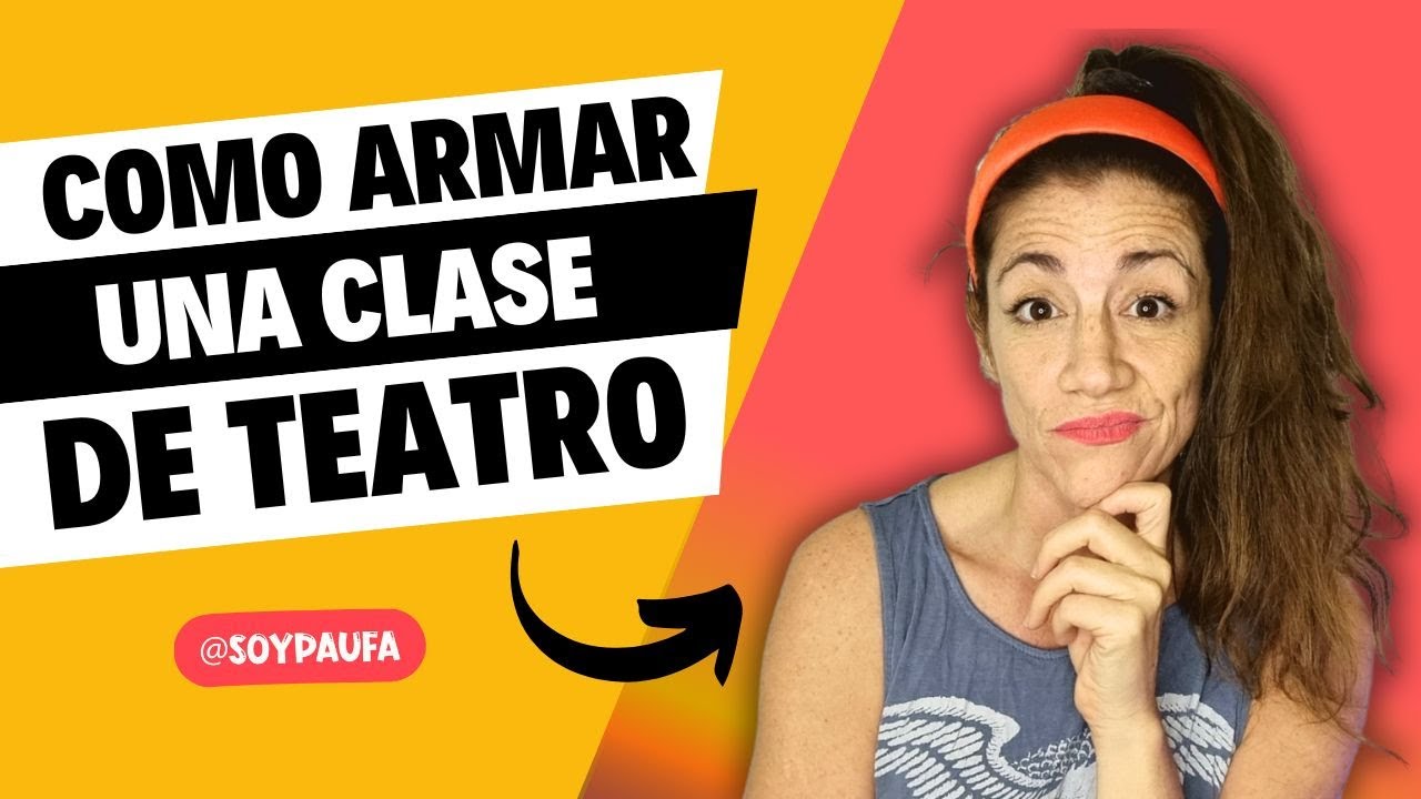 😉 Como armar una clase de teatro, estructura y consejos | Improvisacion teatral | @soypaufarias