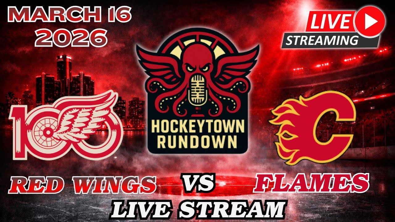 DETROIT RED WINGS VS CALGARY FLAMES LIVESTREAM! 3-16-26