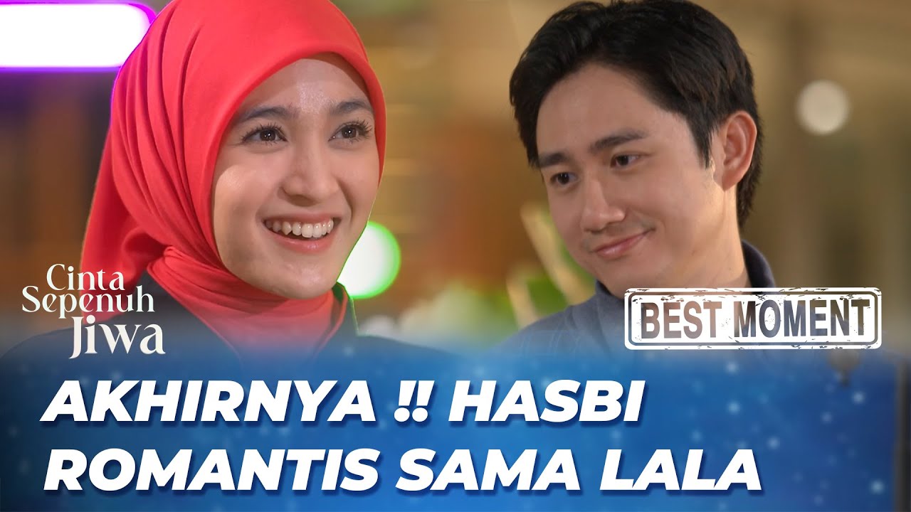 BEST MOMENT LALA TUNJUKAN CINTANYA UNTUK HASBI 🥰 - CINTA SEPENUH JIWA