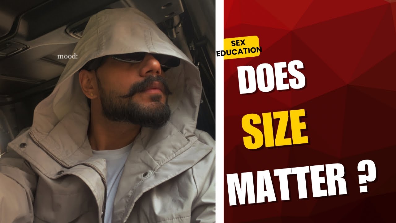 Does size matter ? | stamina or size ? | sex education | part 2