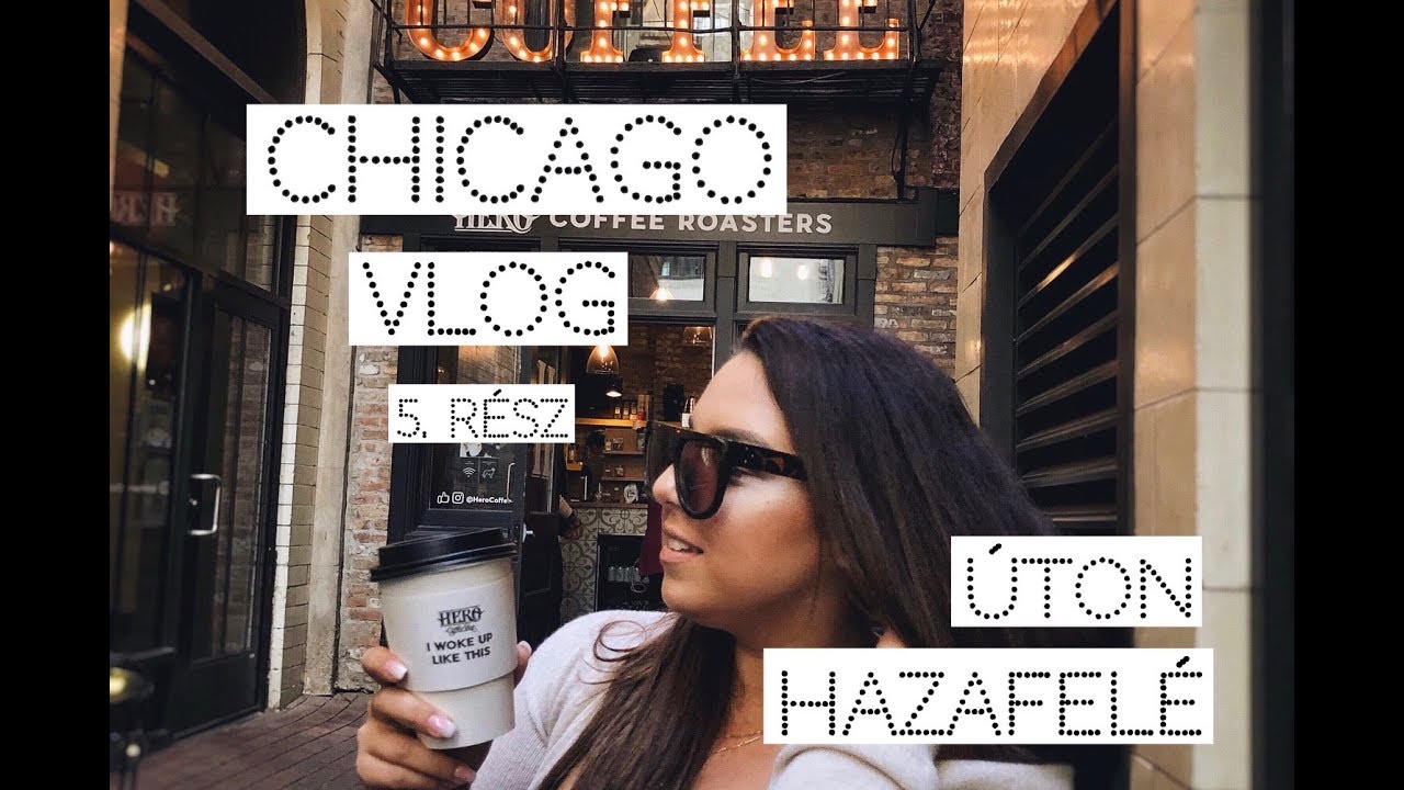 Chicago vlog- 5. rész Imádtunk Amerika, egy kávé és irány haza 2018 /  Brush / @biankastyle