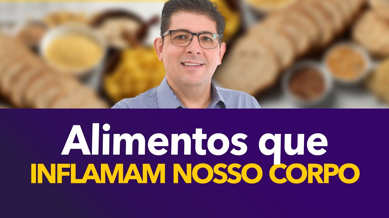 Alimentos que inflamam o nosso corpo | Dr Juliano Teles