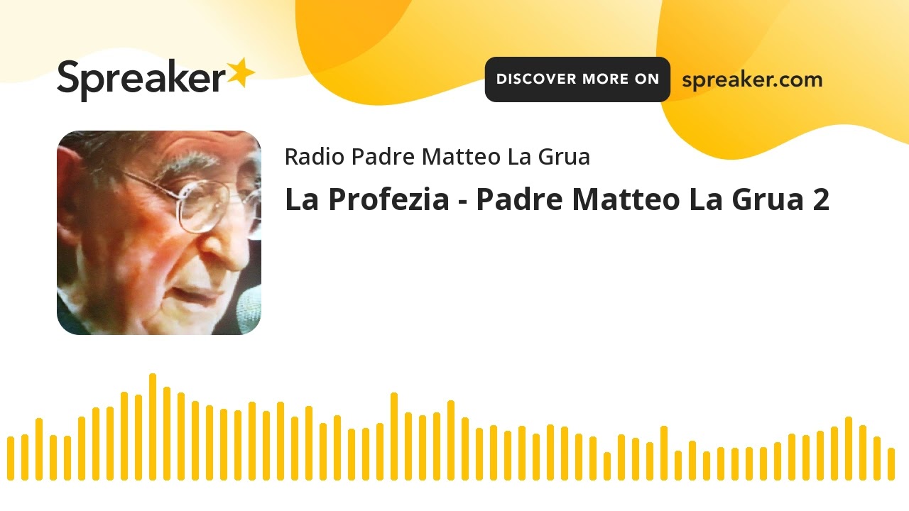 La Profezia - Padre Matteo La Grua 2