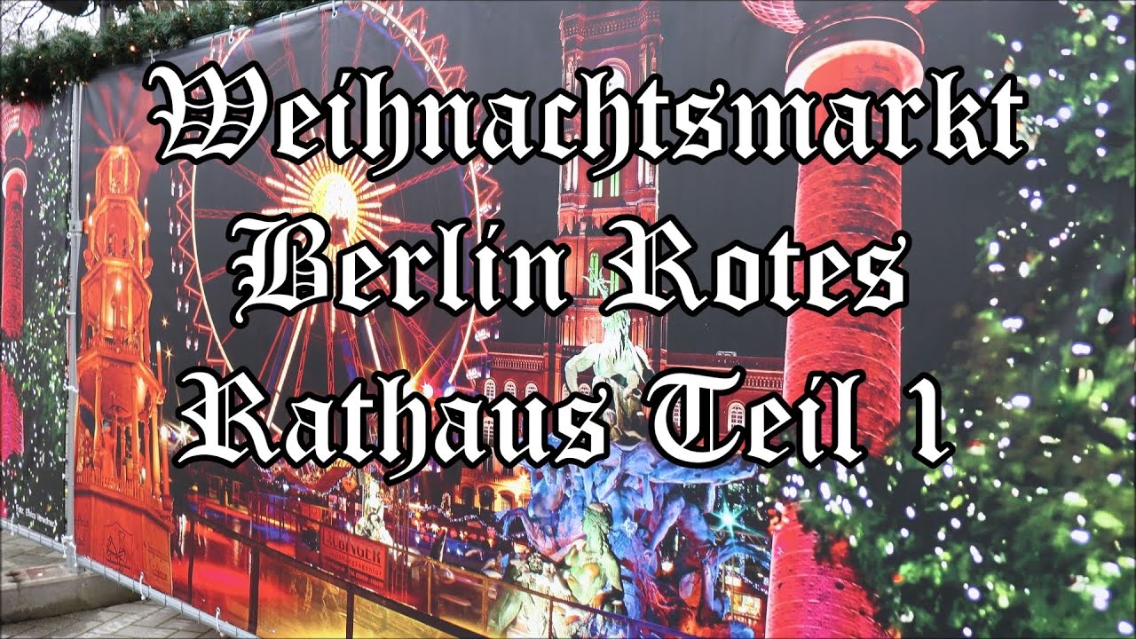 Berlin Weihnachtsmarkt Rotes Rathaus Teil 1