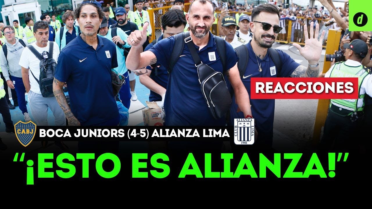 ALIANZA LIMA llega a PERÚ tras ELIMINAR a BOCA JUNIORS: REACCIONES HINCHAS de ALIANZA LIMA | Depor