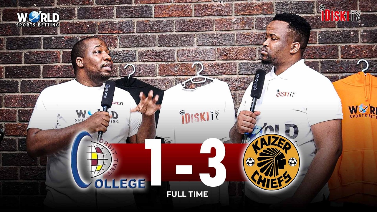 Bruce Bvuma Needs To Do Better | Orbit College 1-3 Kaizer Chiefs | Nkululeko Nkewu