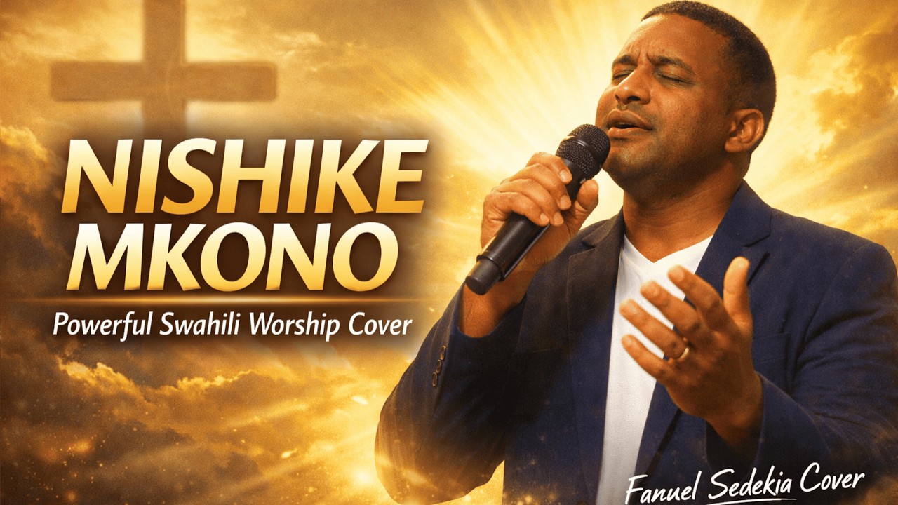 NISHIKE MKONO Cover | Swahili Worship Song | Fanuel Sedekia