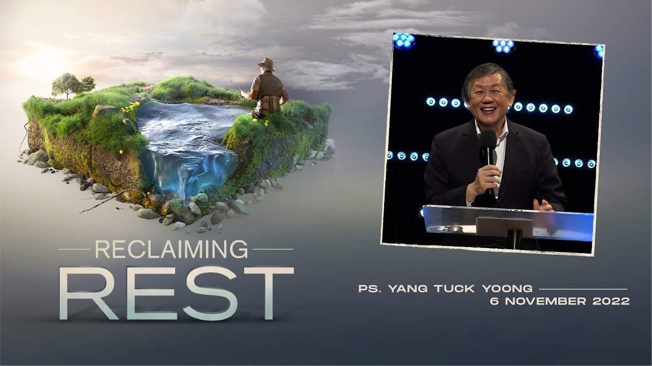 6 November  | Reclaiming Rest | Ps. Yang | Cornerstone Community Church | CSCC Online
