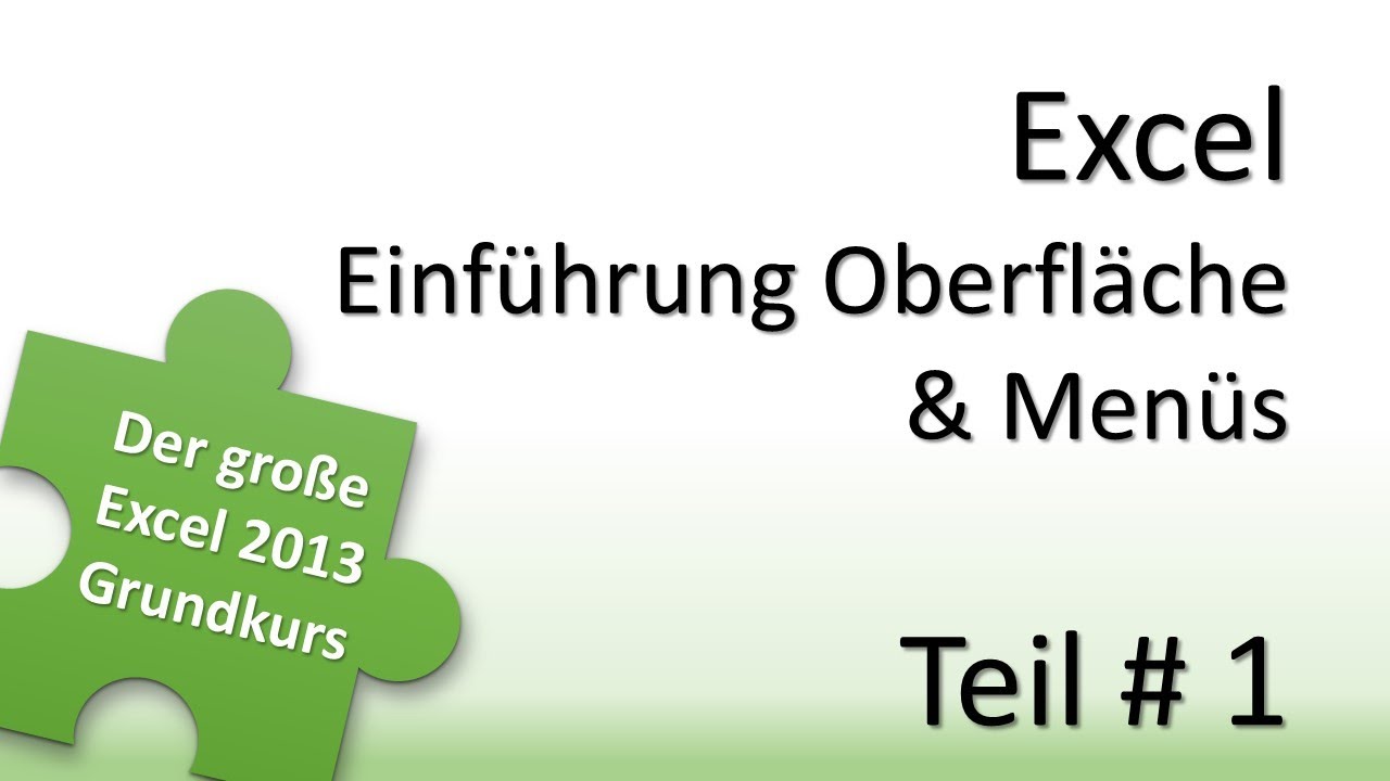 Excel Grundkurs # 1 - Oberfl&auml;che und Men&uuml;s