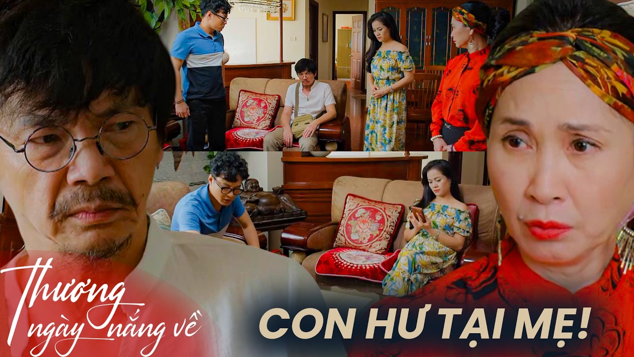 Thương Ngày Nắng Về | Nuông chiều con gái quá mức khiến cả gia đình lâm vào cảnh gánh nợ chồng chất!