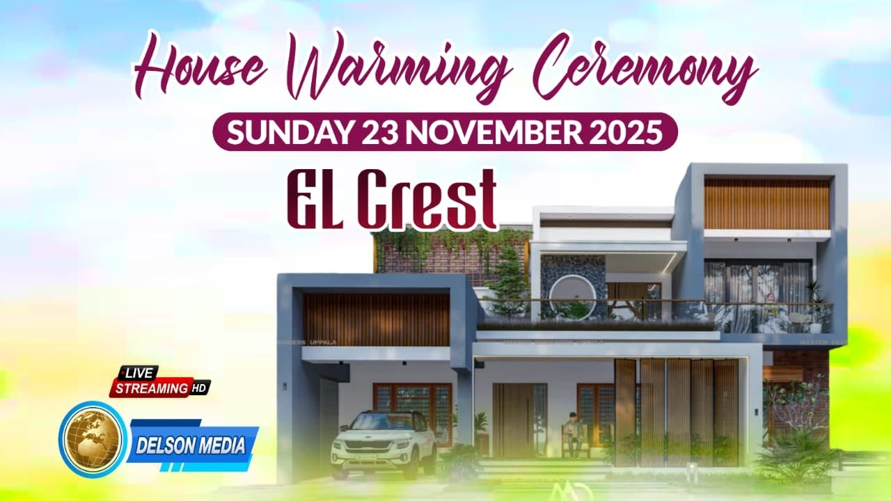 LIVE | HOUSE WARMING CEREMONY | EL Crest | ON 23rd SUNDAY 2025