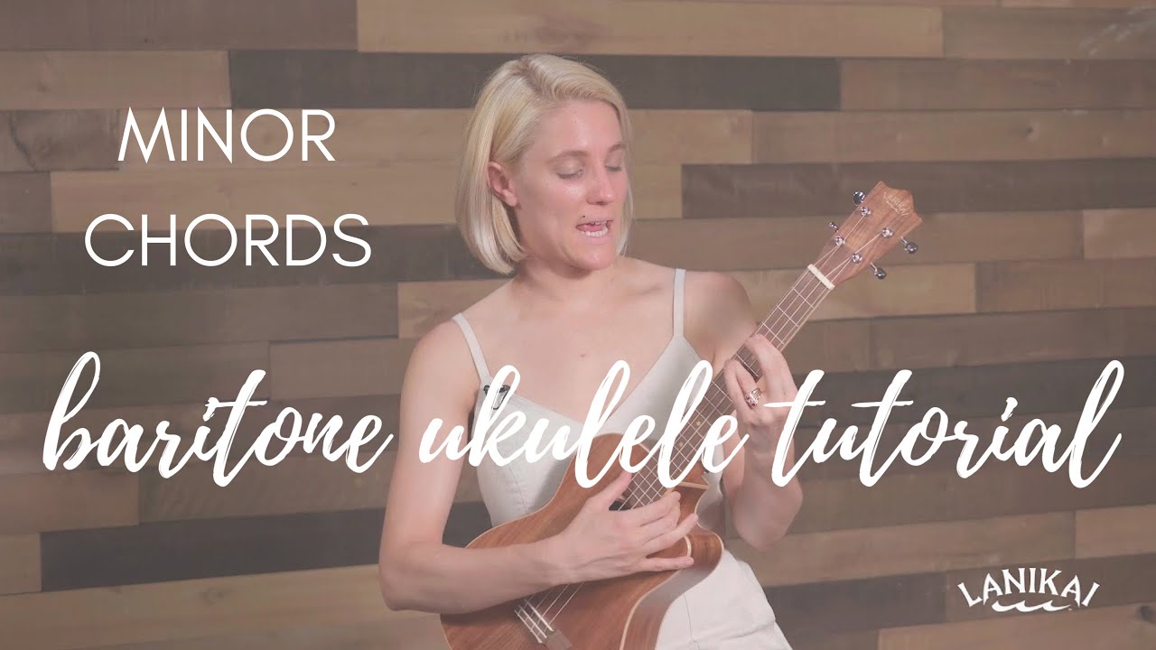 Easy Baritone Ukulele Tutorial: Minor Chords