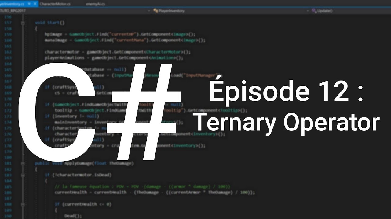 Apprendre le C# - Épisode 12: Ternary Operator (Unity)