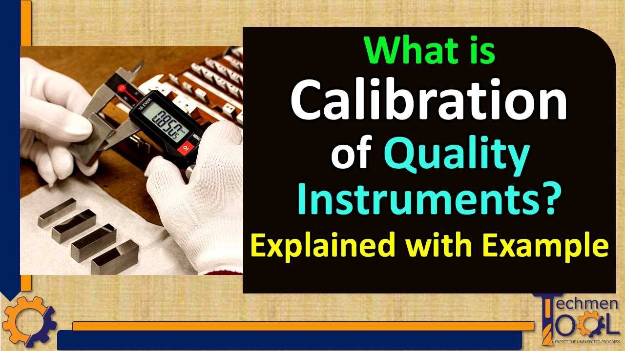 What is Calibration of Quality Instruments? Calibration Plan |Quality(QA/QC) |Explained with example