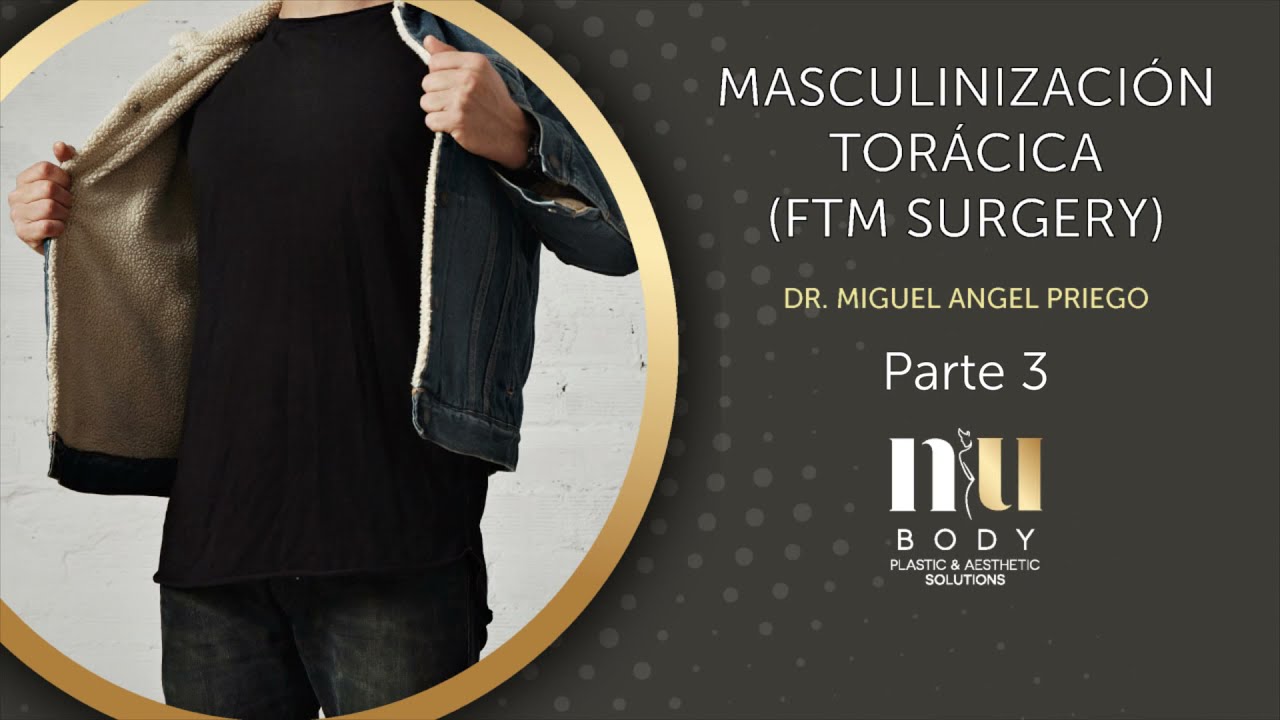 Masculinización Torácica (FTM) Parte 3 | NuBody