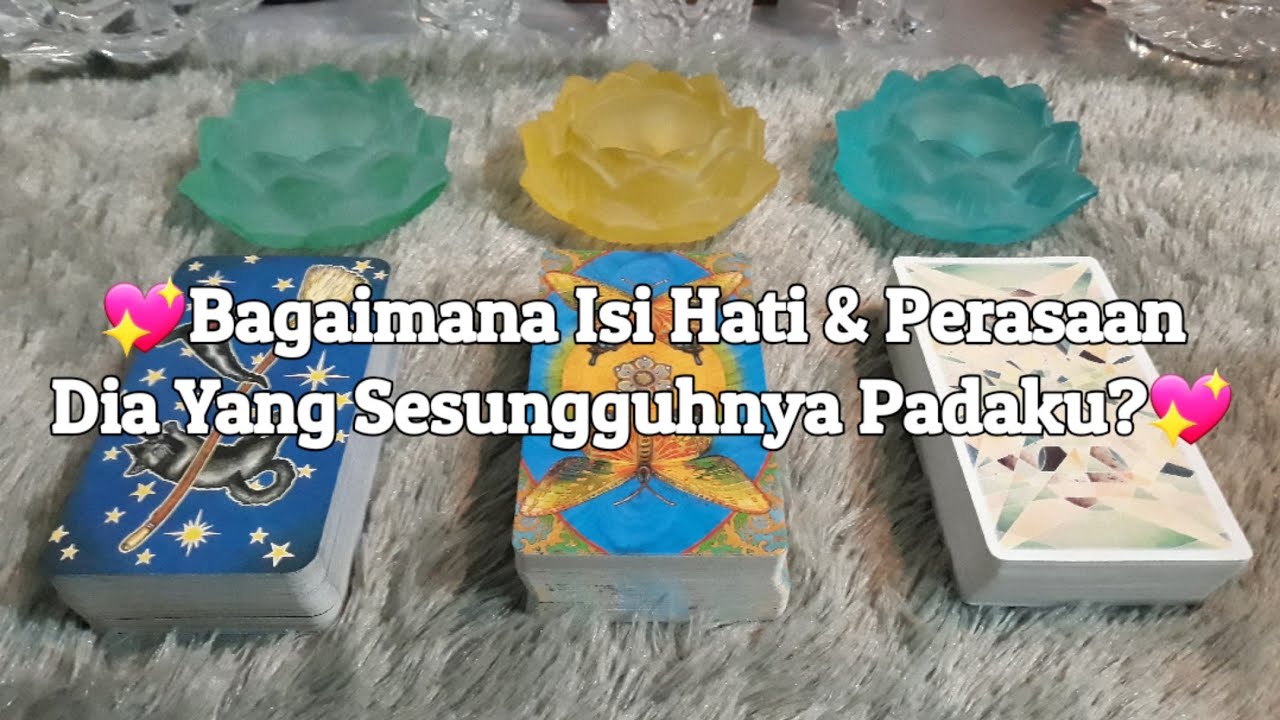 Pick A Deck (Pilih Kartu), 💖BAGAIMANA ISI HATI & PERASAAN DIA YANG SESUNGGUHNYA PADAKU?💖