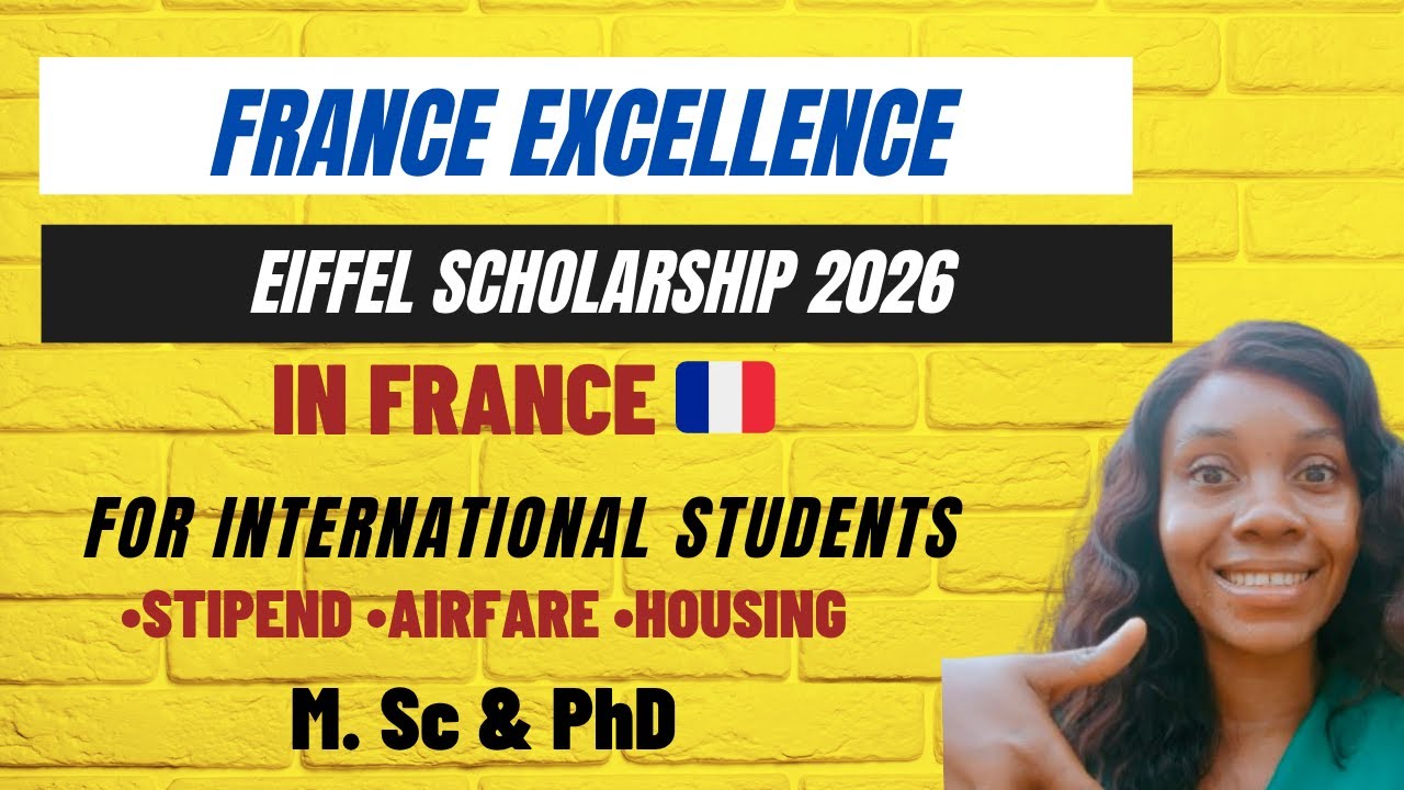 Fully Funded France Excellence Eiffel Scholarship 2026-2027 | Study in France.