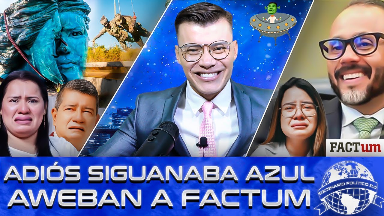 La caída de la SIGUANABA AZUL | LLORAN los Gorgojos | NETO CASTRO aweba a FACTUM