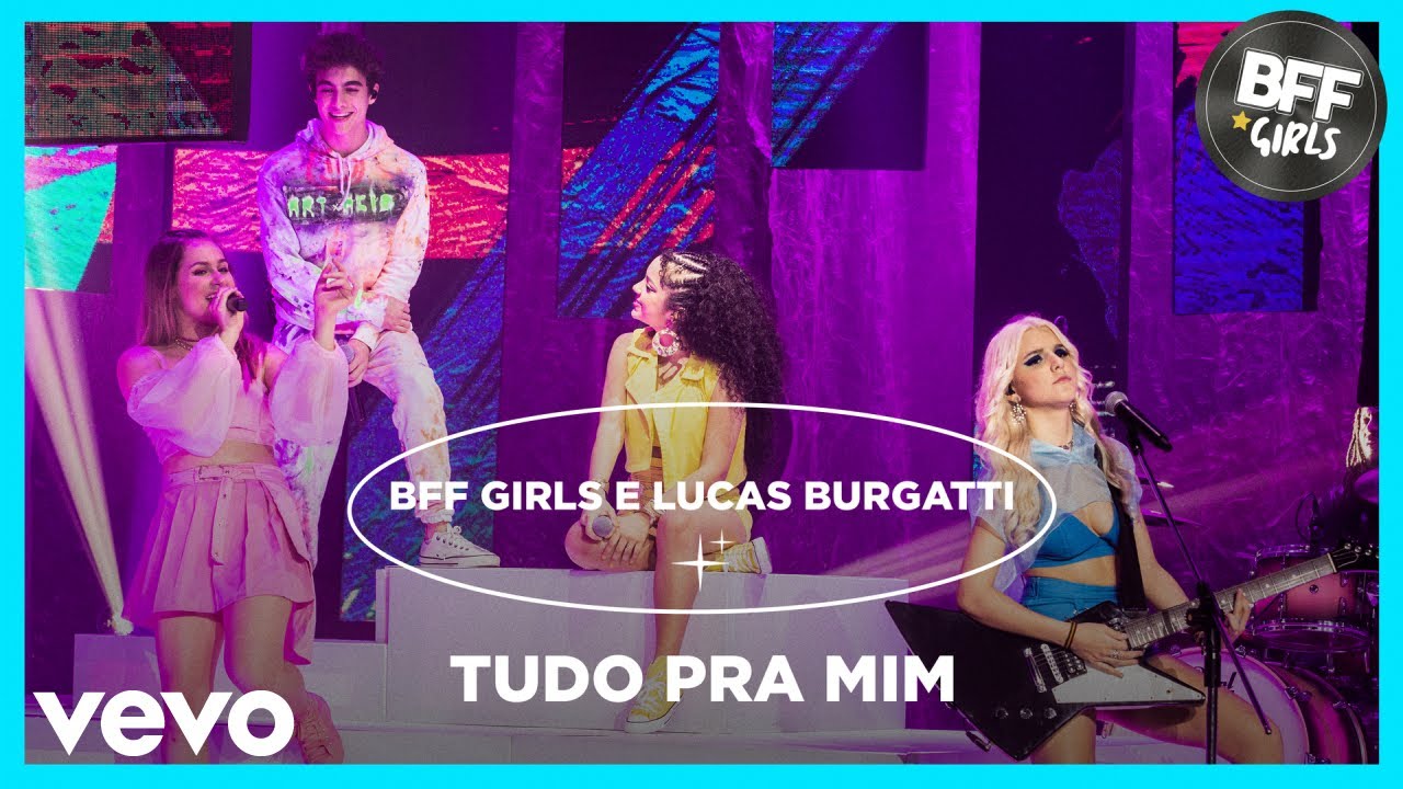 BFF Girls, Lucas Burgatti - Tudo Pra Mim (Ao Vivo)