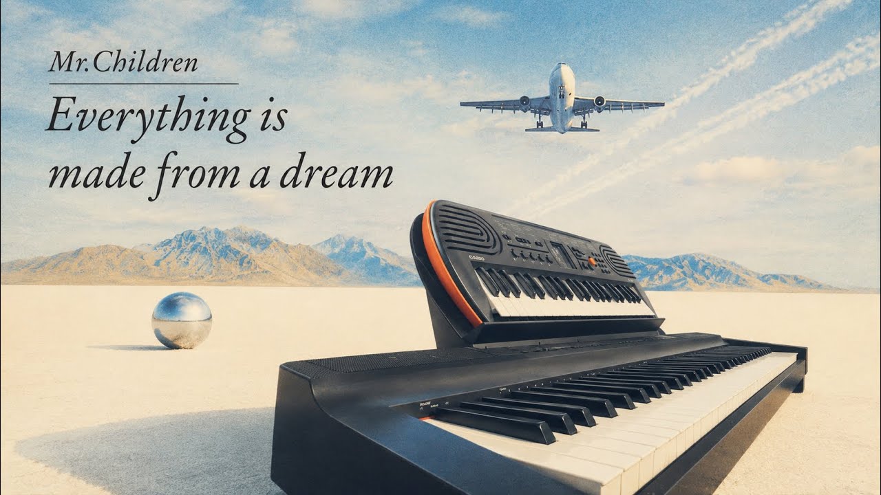 Everything is made from a dream/Mr.Children