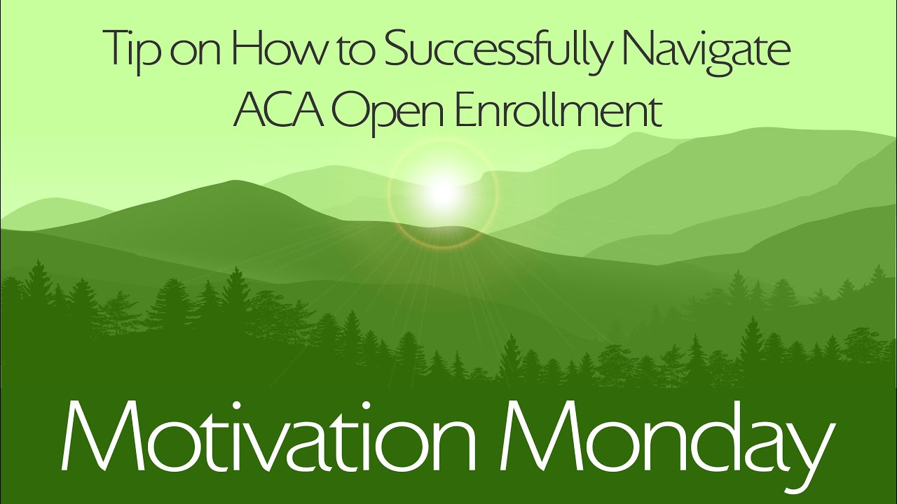 Tip on How to Successfully Navigate ACA Open Enrollment