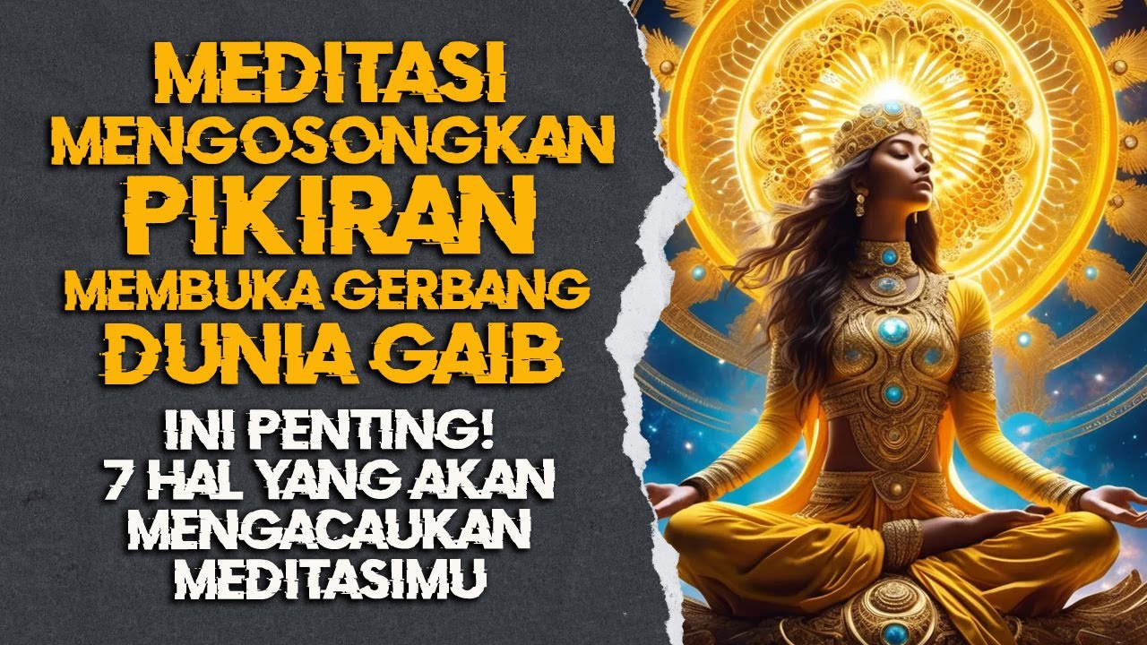 Meditasi Mengosongkan Pikiran, 7 Kesalahan Fatal dalam Memahami Meditasi | Rakit Tua