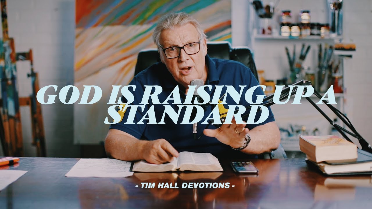 God is raising up a standard | Pastor Tim Hall Devotions