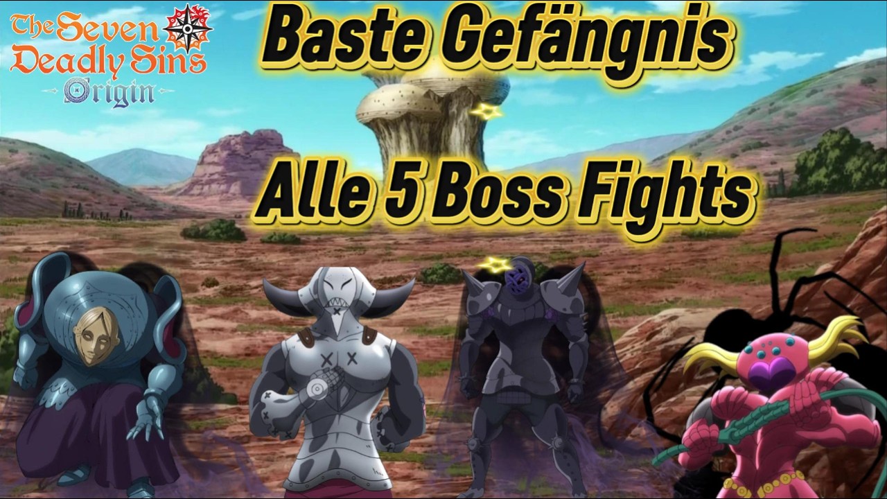 The Seven Deadly Sins Origin Baste Gef&auml;ngnis ( Alle 5 Boss Fights  )