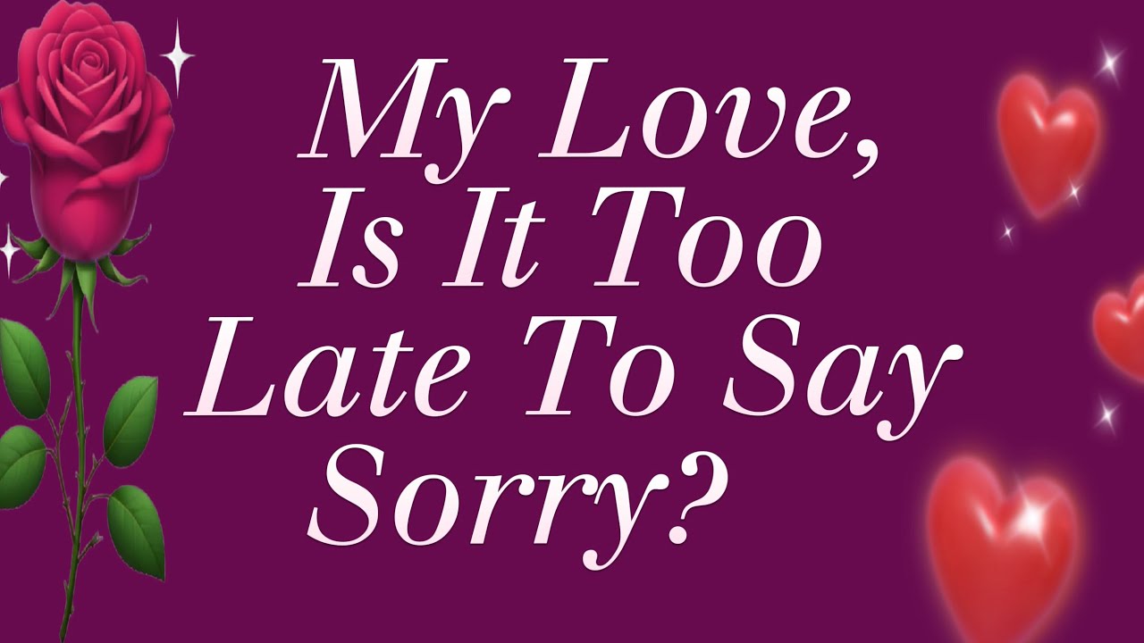 Is It Too Late to Say Sorry? A Heartfelt Apology💔💖