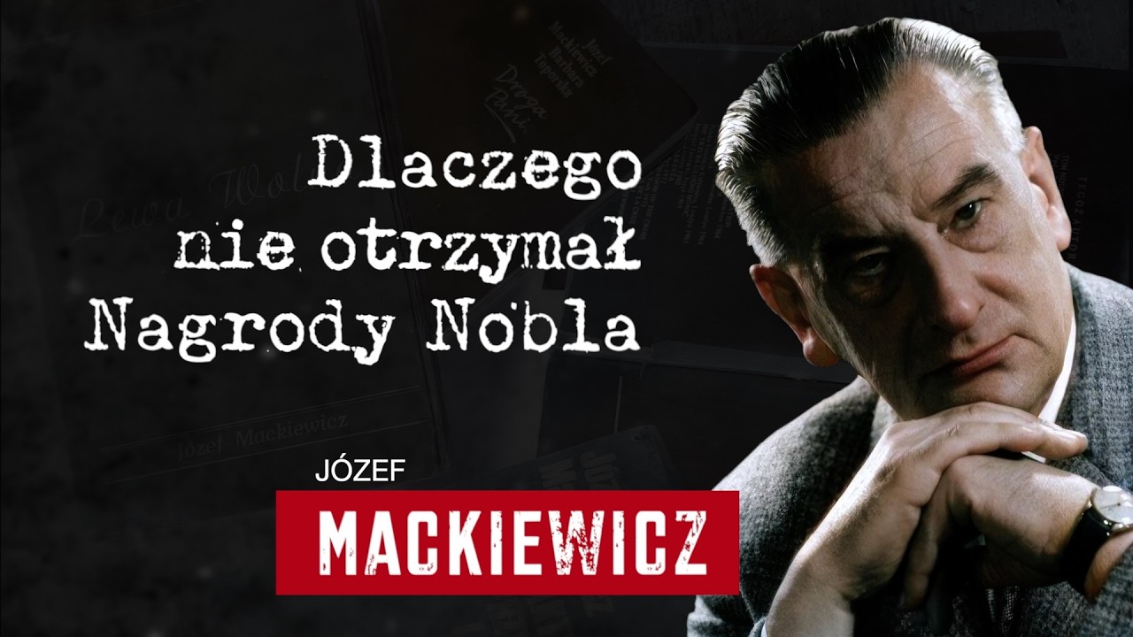 Józef Mackiewicz. Dlaczego nie otrzymał Nagrody Nobla