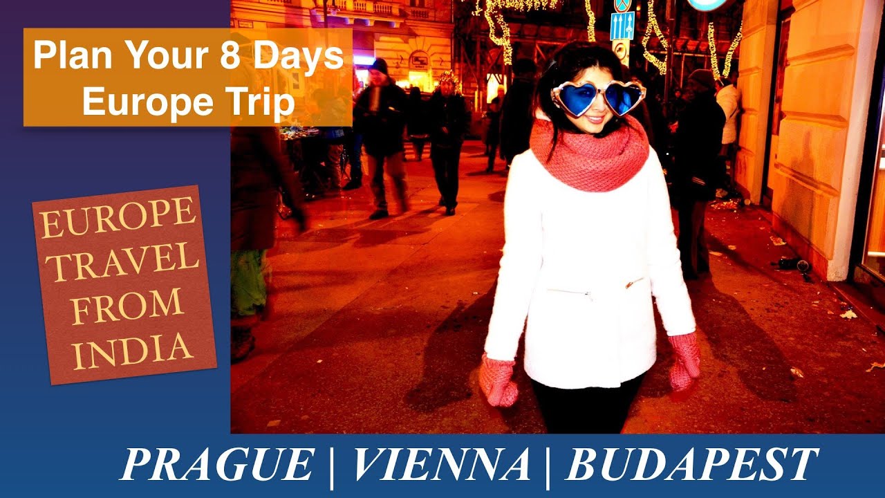 How To Plan 8 Days Prague Budapest Trip |Vienna| Europe Trip From India | Desi Couple On The Go