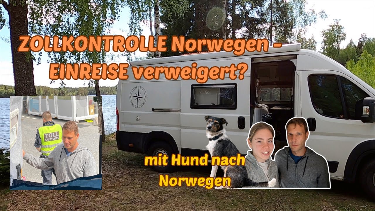 EINREISE Norwegen - wir werden kontrolliert |  mit Hund nach NORWEGEN