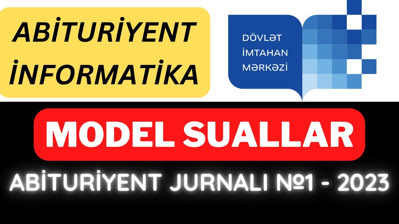 Abituriyent jurnalı 2023 - İNFORMATİKA SUALLARININ ƏTRAFLI İZAHI