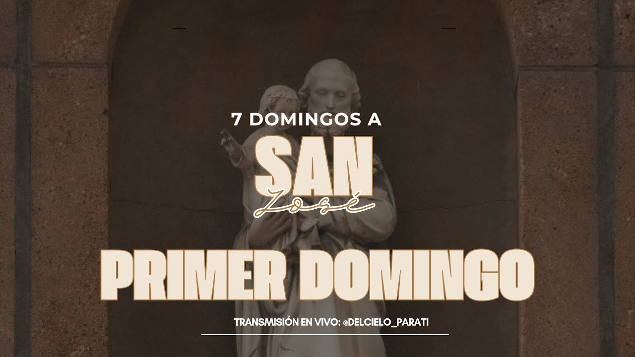 PRIMER DOMINGO A SAN JOSÉ 