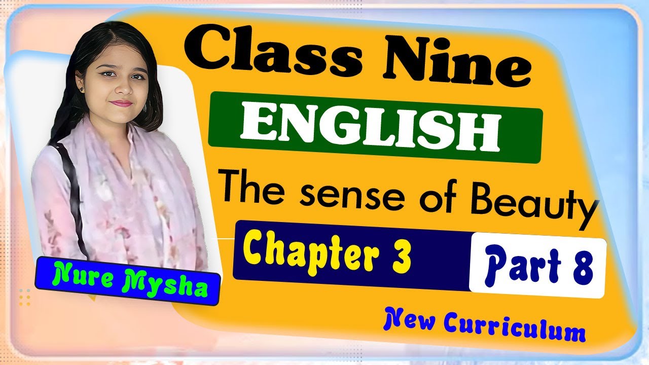 The sense of Beauty। Class 9। Chapter 3। Part 8। English New Curriculum