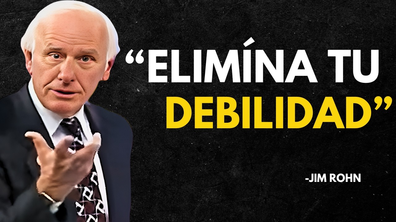 ¡ACABA CON TUS DEBILIDADES! , NECESITAS SER MÁS FUERTE - Jim Rohn Discurso Motivacional